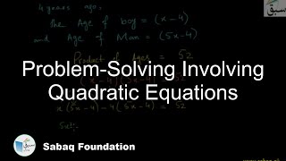Problem-Solving Involving Quadratic Equations