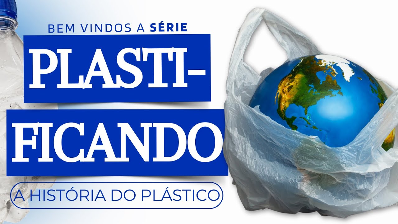 SÉRIE PLASTIFICANDO: A história do plástico – Fonte: ABIMAQ