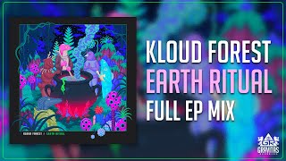 Kloud Forest - Earth Ritual (Full EP Mix)