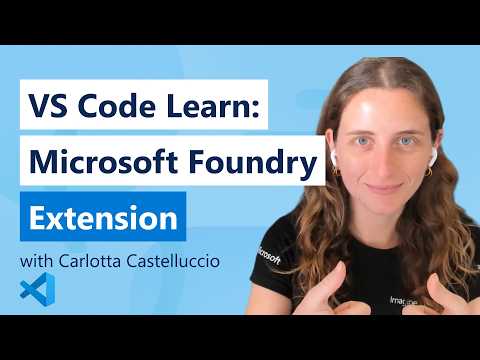 VS Code Learn: Microsoft Foundry Extension in VS Code