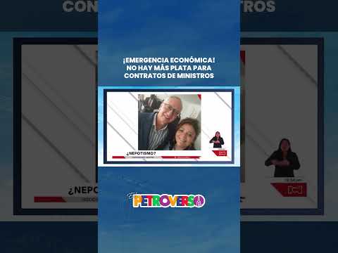 ¡EMERGENCIA ECONÓMICA!  NO HAY MÁS PLATA para contratos de MINISTROS  #notidanny #petroverso
