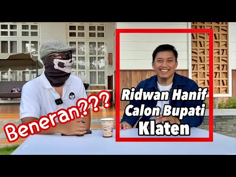 RIDWAN HANIF mau jadi BUPATI KLATEN?