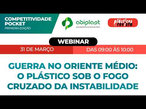 Webinar Guerra no Oriente Médio: O plástico sob o fogo cruzado da instabilidade – Fonte: Abiplast