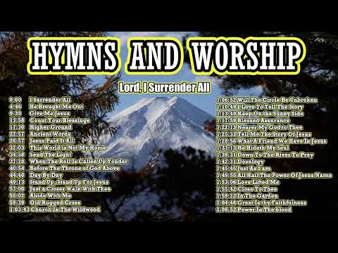 Hymns And Worship - Lord, I Surrender All and more Beautiful Gospel Songs