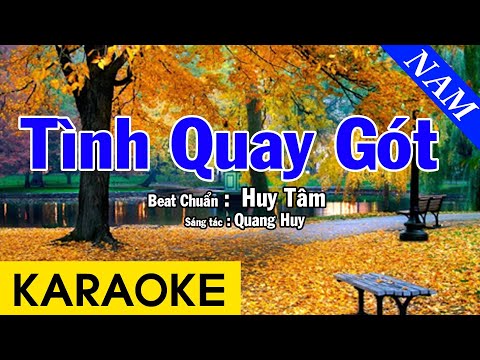 Karaoke Tình Quay Gót Remix Tone Nam Nhạc Sống – Beat Chuẩn Huy Tâm