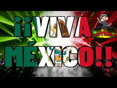 NOCHE MEXICANA VIVA MEXICO MIX QUERIDA DJ DEL REAL d[-.-]b