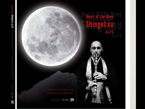 Un Ryu - Shingetsu 心月 | Shakuhachi Zen Meditation Flute Music | Honkyoku