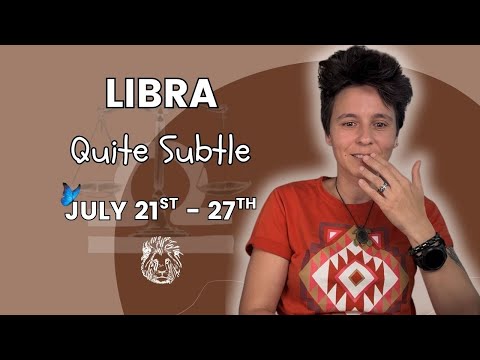 LIBRA ♎︎ - "Quite Subtle" JULY 21ST - 27TH | Tarot Card Reading