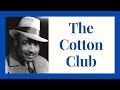 The Cotton Club: A Historical Overview
