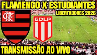 FLAMENGO X ESTUDIANTES AO VIVO DIRETO DA ARGENTINA / SEMIFINAL DA LIBERTADORES 2026