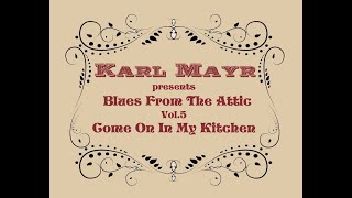 Blues From The Attic Vol.5: Come On In My Kitchen
