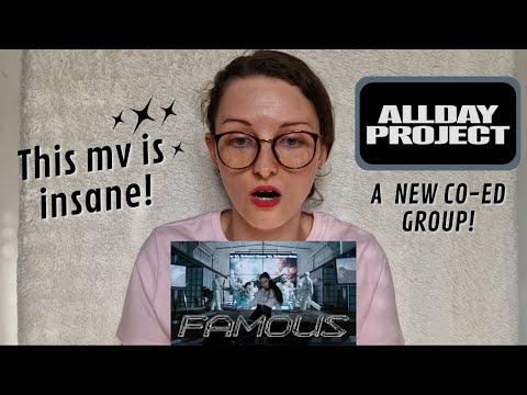 Vidéo ALLDAY PROJECT - ‘FAMOUS’ MV REACTION