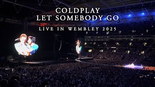 COLDPLAY - Let Somebody Go live in Wembley 2025 (MULTICAM)