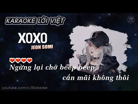 JEON SOMI – XOXO【KARAOKE Lời Việt】- Tiểu Muội Màn Thầu Cover × MRIR | S. Kara ♪