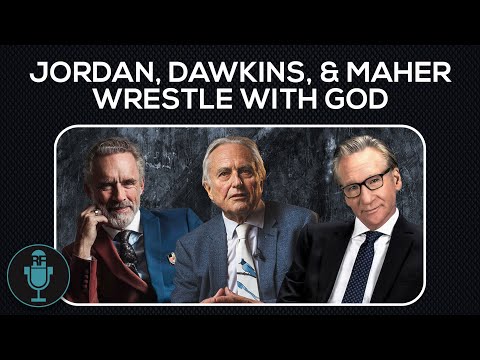 Jordan Peterson, Dawkins, and Maher Wrestle With God