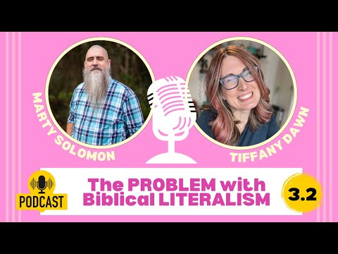 3.2: The Problem with Biblical Literalism, ft Marty Solomon