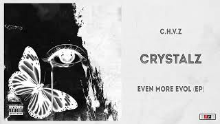 C.H.V.Z - "Crystalz" (EVEN MORE EVOL PT. 2 EP)