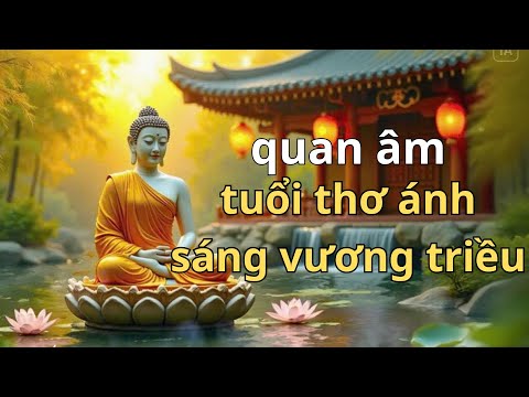 Phật giáo Hành trình cuộc đời của quan thế âm bồ tát người mẹ của từ bi 1/9