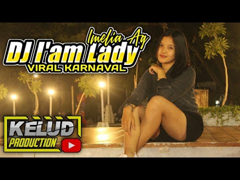 DJ  KARNAVAL BASS GLER | I AM LADY VERSI KELUD PRODUCTION