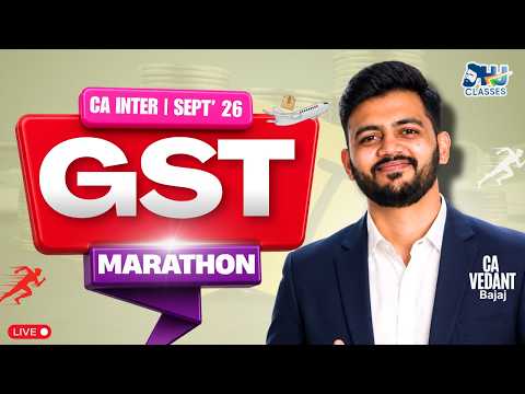 CA Inter GST (LDR) Last Day Revision 🔥 | For Sept 2026 | By CA Vedant Bajaj