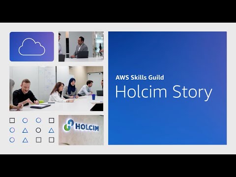 Holcim and AWS Skills Guild | Amazon Web Services