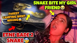 SNAKE BITE MY GIRL FRIEND😭 ETNE BADE 2 SNAKE FOREST CAMPING WENT WRONG😱