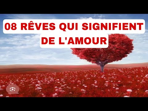 8 rêves que quelqu’un t’aime 