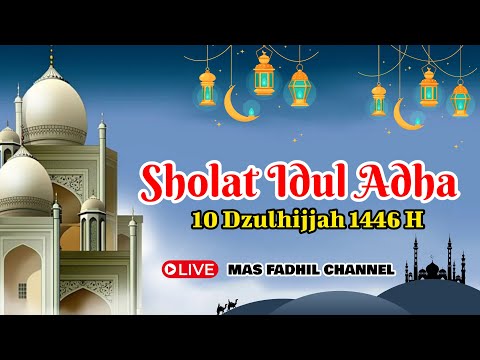 🔴 (LIVE) SHOLAT IDUL ADHA 2025 / 1446 H || MUSHOLA AS-SYAMSUDIN