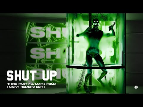 Third Party & Mark Roma - Shut Up (Nicky Romero Edit) (Official Lyric Video)