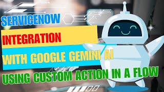 Servicenow integration with Gemini Ai using a custom action in a flow | Custom Action | Flow