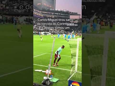 Carlos Miguel passou mal com a fiel torcida😅🤣 #corinthians #futebol