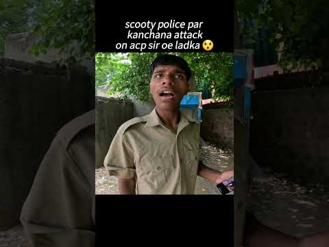 scooty police par kanchana attack on acp sir or ladka 😲 #short #trending #youtube