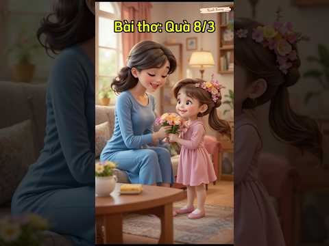 Bài thơ: “QUÀ 8/3” || Thơ hay cho trẻ mầm non || Bé học nói tiếng Việt || Thơ hay cho trẻ 3 tuổi