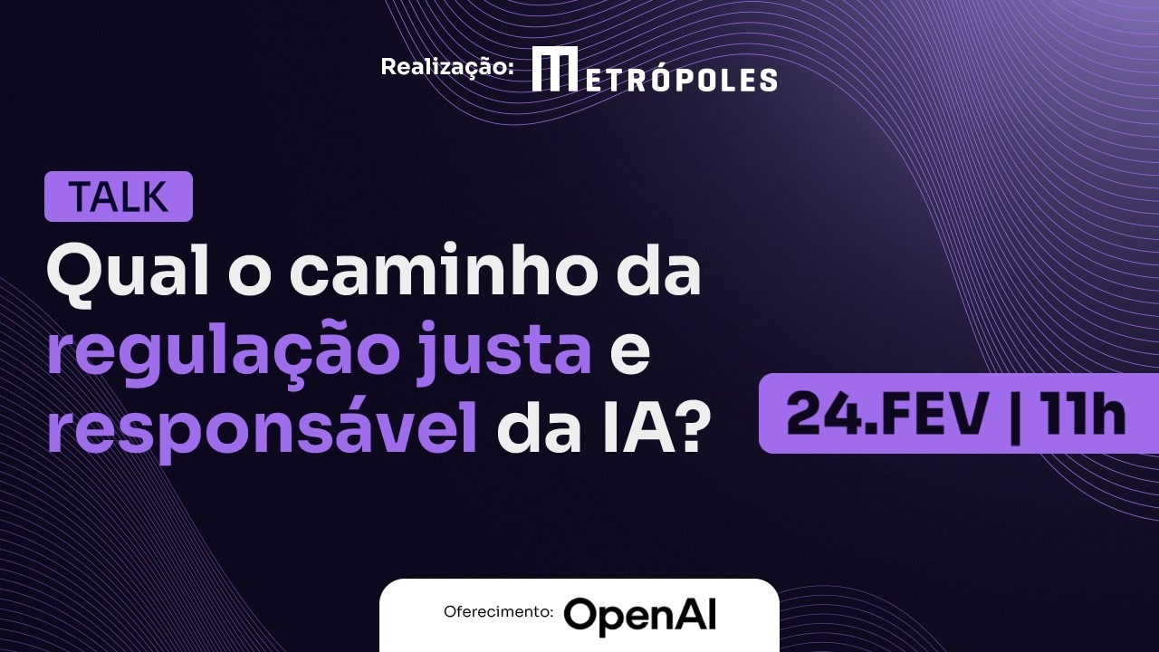 Talk: Qual o caminho da regulação justa e responsável da IA?