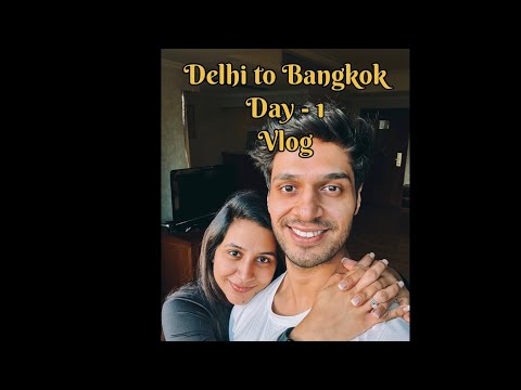 Delhi to Bangkok - Day 1. No Visa required!