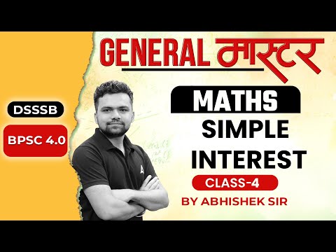 BPSC TRE 4.0/DSSSB General Maths & Reasoning Classes 2024 | Simple Interest By Abhishek Kaushik