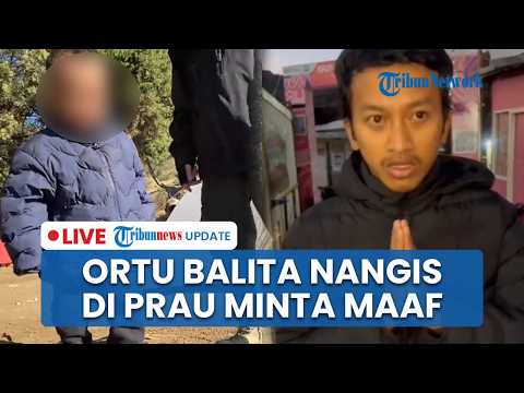 🔴<strong>LIVE</strong>: Orang Tua <strong>yang</strong> Tinggalkan Balita di Tenda Gunung Prau Minta Maaf, Akui Lalai &amp; Titip Teman