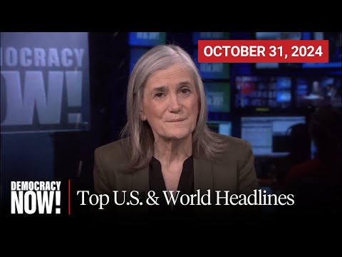 Top U.S. & World Headlines — October 31, 2024