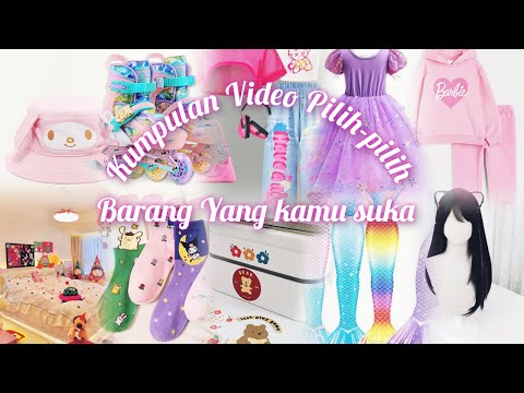 Kumpulan Video Pilih-pilih Barang yang kamu suka 😍❤️