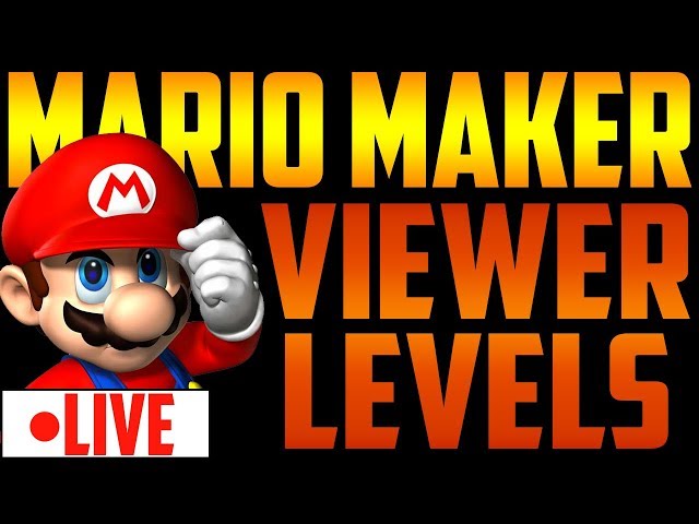 (Live Stream Archive) Super Mario Maker - Viewer Levels