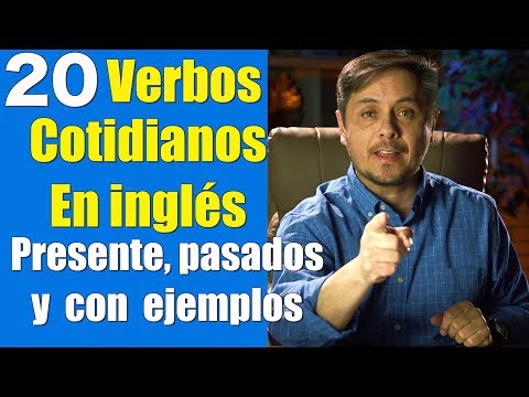 20 VERBOS EN INGLES MUY NECESARIOS DE SABER. Presente, pasado y participio