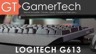 Vido-Test : LOGITECH G613 - Unboxing & Test [FR] - Un clavier mcanique SANS-FIL !