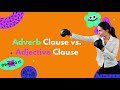 Distinguishing Adverb and Adjective Clauses