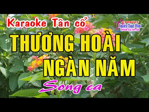 Karaoke tân cổ THƯƠNG HOÀI NGÀN NĂM – SONG CA [ Nhạc: Trần Mạnh Cương – Vọng cổ: Thái Hoàng An]