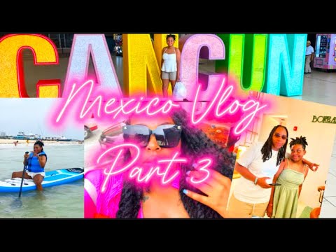 Cancun Travel Vlog | Paddle Boarding, Flea Market & Unexpected Disrespect