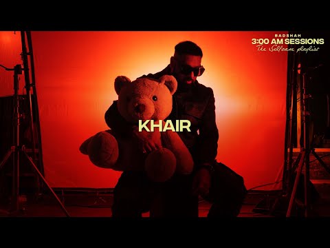 Badshah - KHAIR (Official Lyric Video) | 3:00 AM Sessions