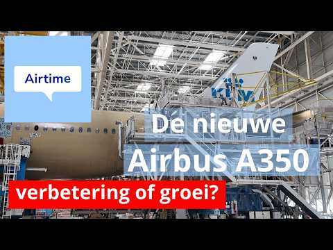 NH Airtime | De nieuwe Airbus A350: minder overlast of juist méér vliegen?