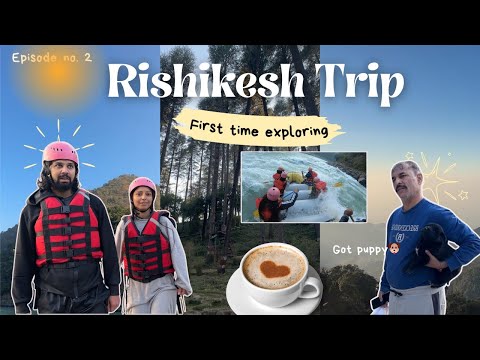 Last Trip of 2024! Got My First Pet 🐶🐾 | Exploring & Rafting First time in Rishikesh | Gulguli Singh