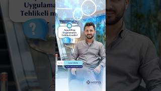 Aquafilling Uygulamaları Tehlikeli midir?