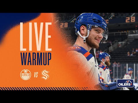 LIVE | Warmup  -  Oilers vs Kraken